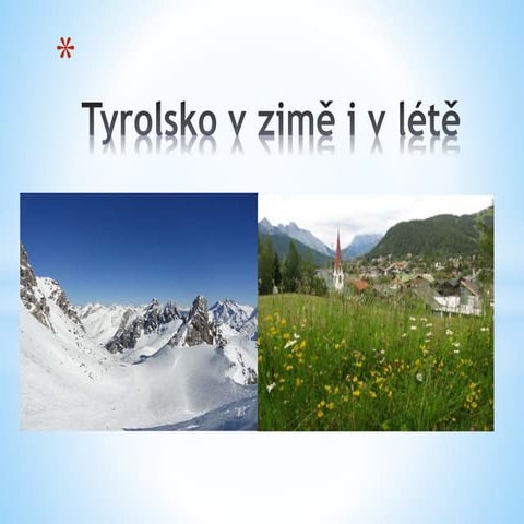 Tyrolsko v zimě i v létě 