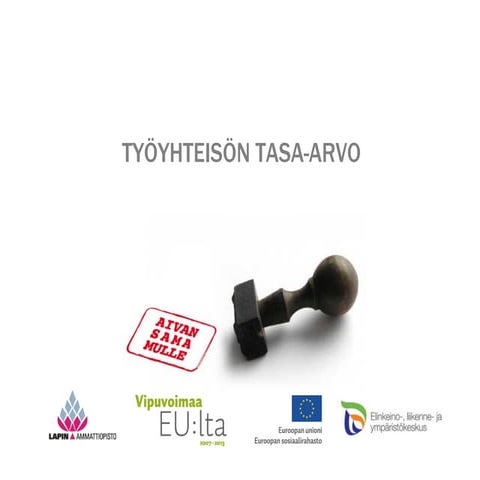 Työyhteisön tasa arvo_tasa-arvo