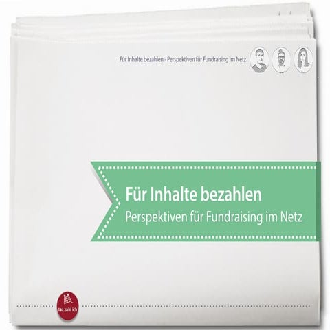 Für Inhalte bezahlen - Perspektiven für Fundraising im Netz