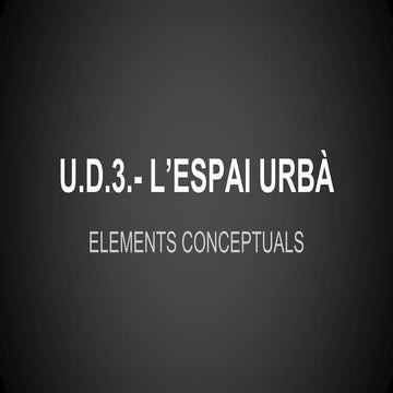 U.D.3.- L'espai urbà