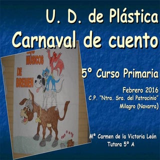 U.D. de PLÁSTICA. CARNAVAL DE CUENT...