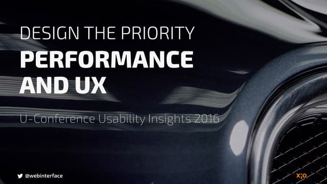 DESIGN THE PRIORITY, PERFORMANCE  AND UX