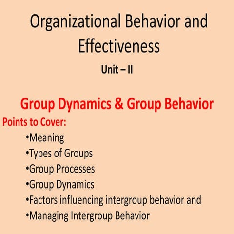 Group Behavior – Meaning, Types of Groups, Group Process, Group Dynamics – fa...