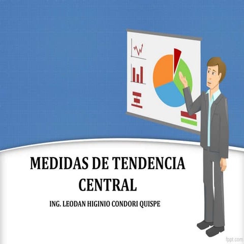 MEDIDAS DE TENDENCIA CENTRAL-PRIMERA PARTE