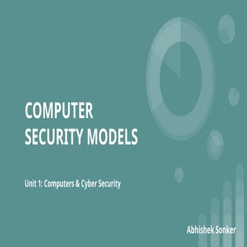 COMPUTER SECURITY MODELS - Frameworks that help organizations design secure s...