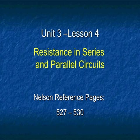 Grade 11,U3 L4-resistance in Series and Parallel CCT's