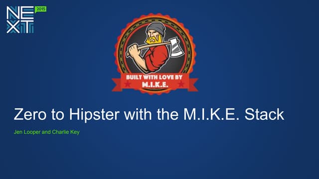 Zero to Hipster with the M.I.K.E. Stack