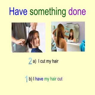 U4. havesomethingdone