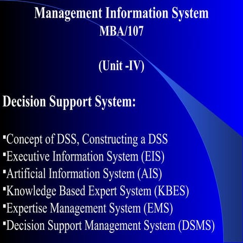 Decision Support Systems: Concept, Constructing a DSS, Executive Information ...