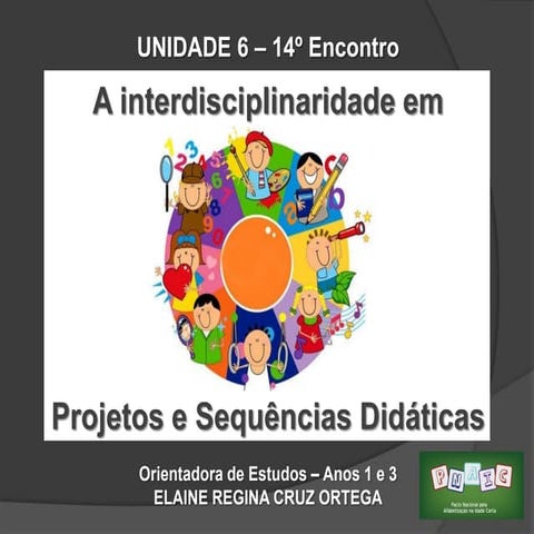 Unidade 6 - PNAIC - Projetos e Sequências Didáticas