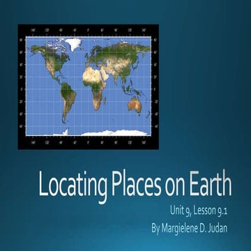 Unit 9, Lesson 1 - Locating Places on Earth