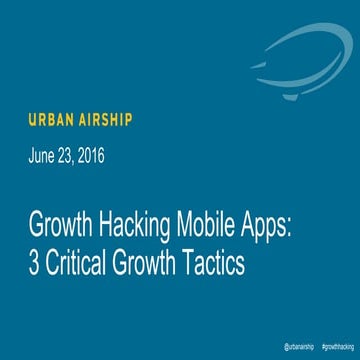Growth Hacking Mobile Apps: 3 Critical Growth Tactics