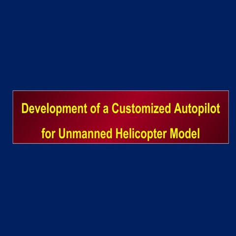 Development of a Customized Autopilot for Unmanned Helicopter Model