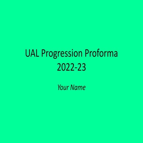 UAL Progression Pro-Forma 2022-23.pptx