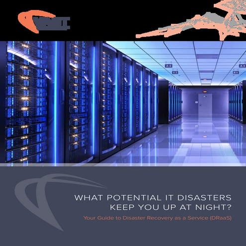 Kept up by Potential IT Disasters? Your Guide to Disaster Recovery as a Servi...