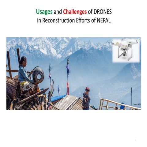 Usages and Challenges of using DRONES  in Reconstruction Efforts of NEPAL