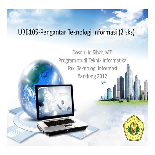 UBB105 Pengantar Teknologi Informasi