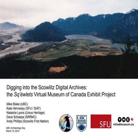 Scowlitz VMC Project Presentation at UBC Archaeology Day, March 15, 2014 