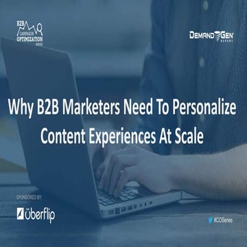 Why B2B Marketers Need To Personalize Content Experiences At Scale 