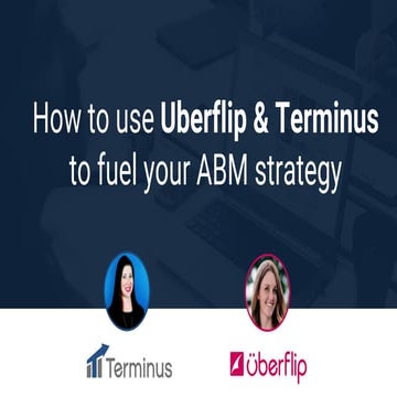 How to use Uberflip & Terminus to fuel your ABM strategy