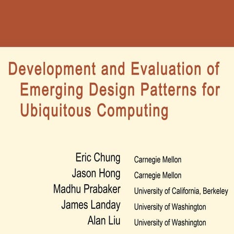 Development and Evaluation of Emerging Design Patterns for Ubiquitous Computi...