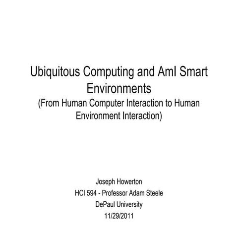 Ubiquitous Computing and AmI Smart Environments
