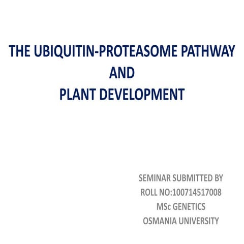 Ubiquitin proteasome pathway and plant development | PPTX