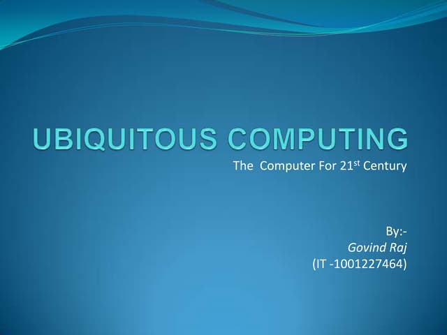 Ubiquitous computing 