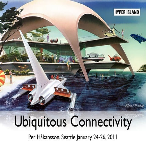 Ubiquitous connectivity