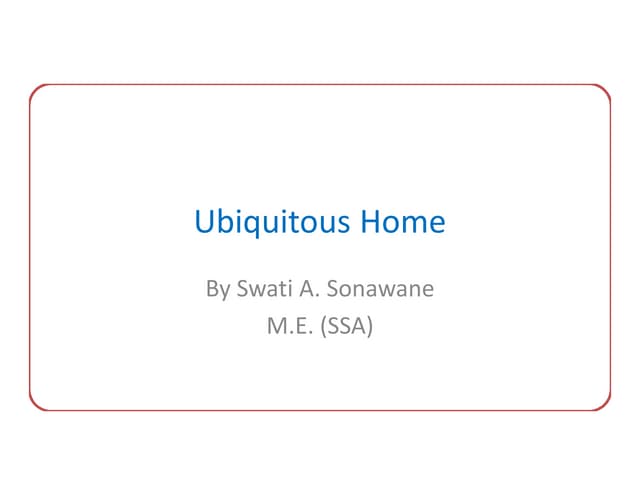 Ubiquitous home