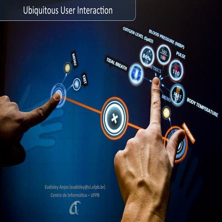Ubiquitous User Interaction - Eudisley Anjos