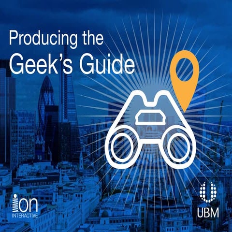 Producing UBM's Geek's Guide to London