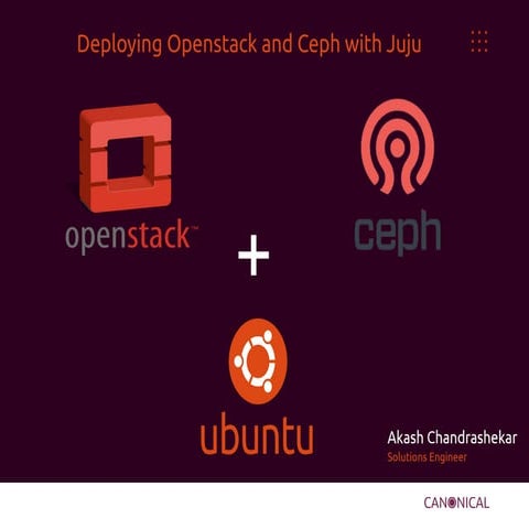 Ceph Day Santa Clara: Deploying Ceph and OpenStack with Juju 
