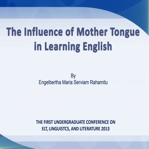 The Influence of Mother Tongue  in Learning English