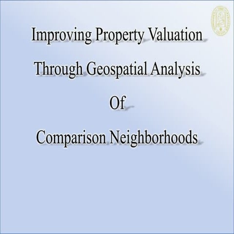 Improving Property Valuation Through Geospatial Analysis of Comparison ...
