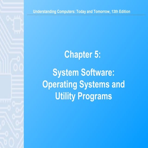 Understanding Computers: Today and Tomorrow, 13th Edition Chapter 5 ...