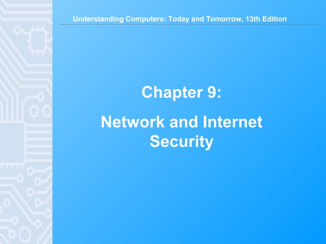 Understanding Computers: Today and Tomorrow, 13th Edition Chapter 9 - Network...
