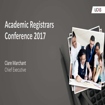 UCAS Presentation - Clare Marchant ARC 2017