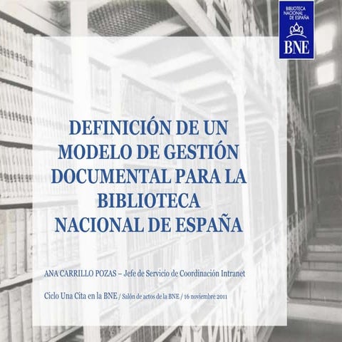 Definición de un Modelo de Gestión Documental para la BNE
