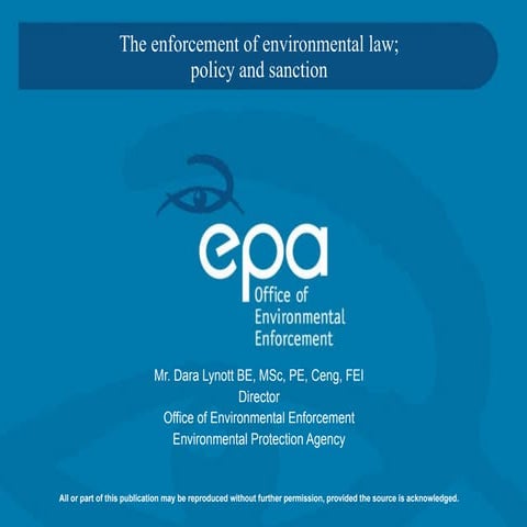 The enforcement of environmental law, policy and sanction