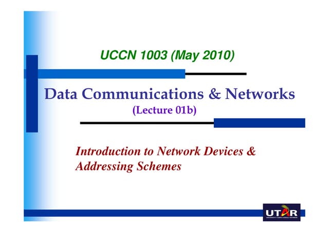 Uccn1003  -may10_-_lect01b_-_intro_to_network_devices_addressing