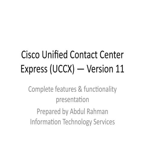 UCCX_v11_Presentation_Abdul_Rahman_IT_Services Cisco Business Edition 700