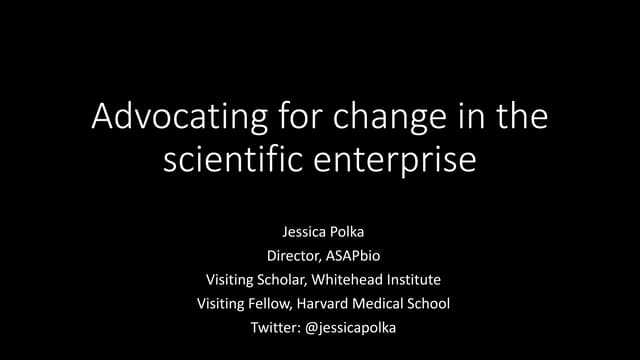 Advocating for change in the scientific enterprise