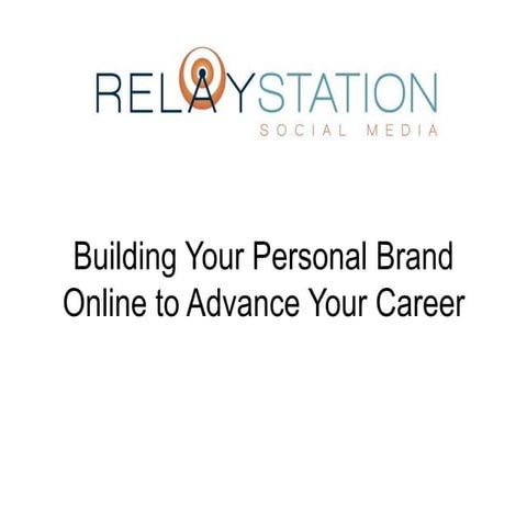 Using Social Media to Build Your Personal Brand to Advance Your Career