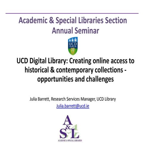 UCD Digital Library: Creating online access to historical and contemporary co...