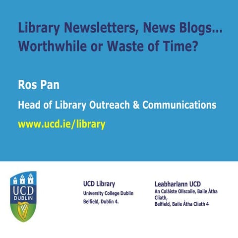 UCD Library Newsletters & News blogs - worthwhile or Waste of Time?