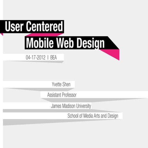User Centered Mobile Web Design