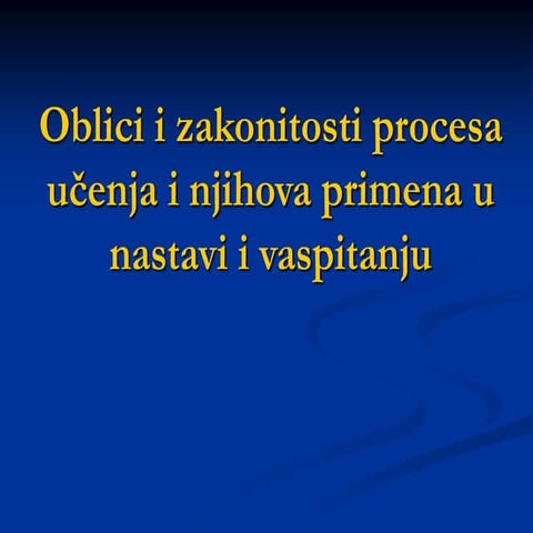 Oblici i zakonitosti procesa učenja i njihova primena u nastavi i vaspitanju