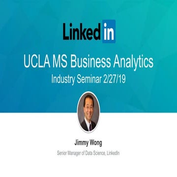 UCLA MSBA LinkedIn Industry Seminar 2019-02-27