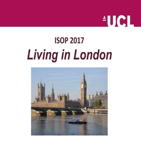 UCL ISOP January 2017 - Living in London